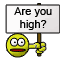 are you high smiley Pictures, Images and Photos