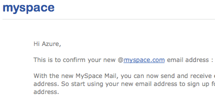 You'll get A Confirmation Email MySpace Confirmation Email